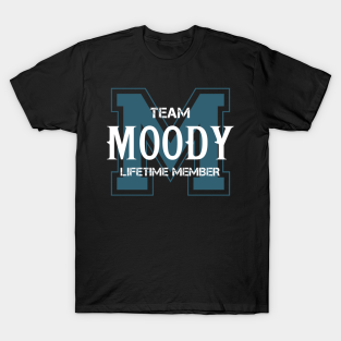 Moody T-Shirt - Team MOODY Lifetime Member by HarrisonAlbertinenw